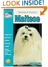 Guide to Owning a Maltese: Puppy Care, Grooming, Training, History, Health, Breed Standard (Re Dog Series)
