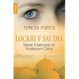 Lockruf Saudia: Meine Erlebnisse im Hostessen-Campvon "Teresa Fortis"