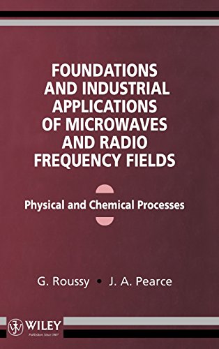 foundations and industrial applications of microwave and radio frequency fields physical and chemical processes