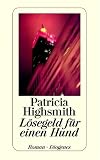 L&ouml;segeld f&uuml;r einen Hund - Patricia Highsmith