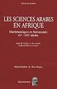 Les sciences arabes en Afrique : Math&eacute;matiques et astronomie