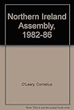 The Northern Ireland Assembly, 1982-1986 : a constitutional experiment