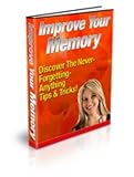 Improve Your Memory - Finally find out how.