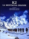 K2. La montagna grande (Le montagne più belle)