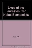 Lives of the laureates : ten Nobel economists