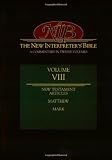 The New Interpreters Bible: Matthew - Mark (Volume 8)