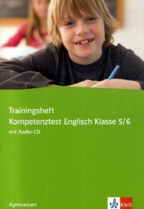 Klett Trainingsheft Kompetenztest Englisch Klasse 5/6 Gymnasium, m. Audio-CD