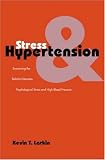 Stress and Hypertension: Examining the Relation between Psychological Stress and High Blood Pressure