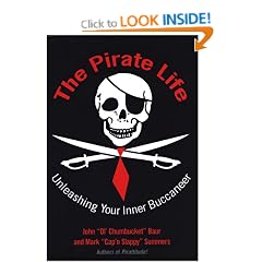Pirate Life, The: Unleashing Your Inner Buccaneer