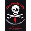 Pirate Life, The: Unleashing Your Inner Buccaneer