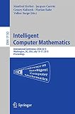 Intelligent computer mathematics : international conference, CICM 2015, Washington, DC, USA, July 13-17, 2015 : proceedings