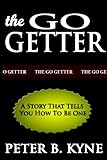 The Go-Getter: A Story That Tells You How To Be One