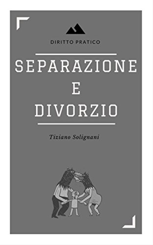 Separazione e divorzio. Principali aspetti sostanziali e processuali. (Italian Edition)
