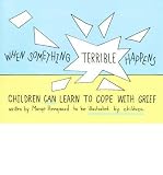 [(When Something Terrible Happens: Children Can Learn to Cope with Grief )] [Author: Marge Eaton Heegaard] [Jul-1996]
