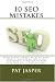 10 SEO Mistakes: Every Website Owner Needs to Know About & Avoid at All Costs and 5 Guidelines to Follow to Make Sure Your Site is Easy to Index