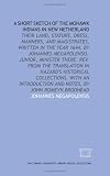 A short sketch of the Mohawk Indians in New Netherland: their land, stature, dress, manners, and magistrates, written in the year 1644, by Johannes Megapolensis, ... and notes, by John Romeyn Brodhead