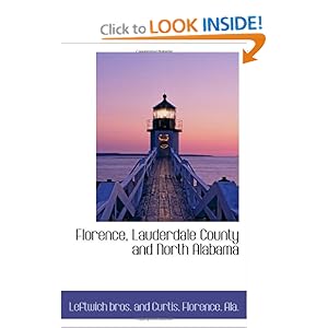 Florence, Lauderdale County and North Alabama Florence, Ala., Leftwich bros. and Curtis