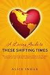 A Loving Guide to These Shifting Times