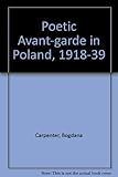 The poetic avant-garde in Poland 1918-1939