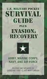 The U.S. Military Pocket Survival Guide: Plus Evasion & Recovery