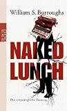 Naked Lunch: Die urspr&uuml;ngliche Fassung - William S. Burroughs