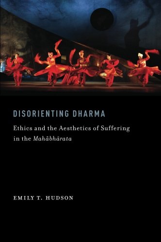 disorienting dharma ethics and the aesthetics of suffering in the mahabharata aar religions in translation