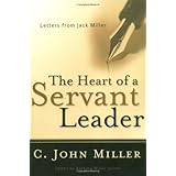 The Heart of a Servant Leader: Letters from Jack Miller