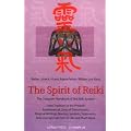 The Spirit of Reiki: The Complete Handbook of the Reiki System from Tradition to the Present (Shangri-La Series)