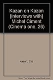 Kazan on Kazan : [interviews with] Michel Ciment
