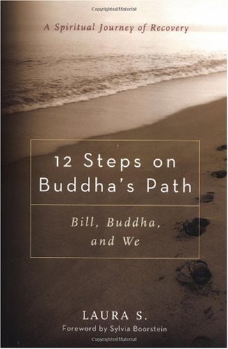 12 Steps on Buddha's Path: Bill, Buddha, and We