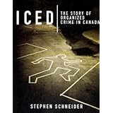 Iced: The Story of Organized Crime in Canada