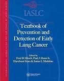 International Association for the Study of Lung Cancer Textbook of Prevention and Early Detection of Lung Cancer