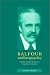 Balfour and Foreign Policy: The International Thought of a Conservative Statesman