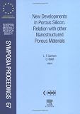 New Developments in Porous Silicon: Relation with Other Nanostructured Porous Materials, Volume 67 (European Materials Research Society Symposia Proceedings)