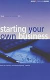 The "Which?" Guide to Starting Your Own Business: How to Make a Success of Going it Alone ("Which?" Consumer Guides)