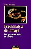 Psychanalyse de l'Image : Des premiers traits au virtuel