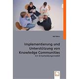 Implementierung und Unterst&uuml;tzung von Knowledge Communities: Ein Entscheidungsmodell - Ralf Meier