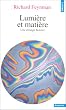Lumi�re et mati�re - Une �trange histoire