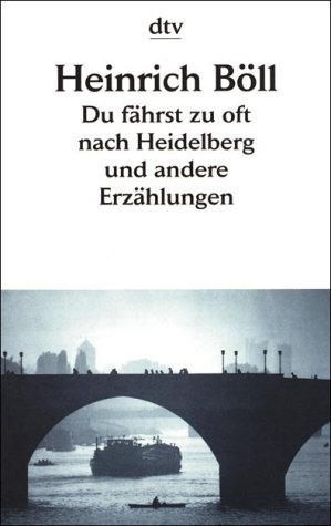 Du f�hrst zu oft nach Heidelberg und andere Erz�hlungen