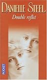 Double reflet par Danielle Steel Double reflet par Steel