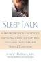 Sleep Talk: A Breakthrough Technique for Helping Your Child Cope With Stress and Thrive Through Difficult Transitions