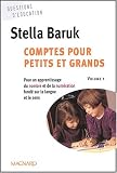 Comptes pour petits et grands. Volume 1, Pour un apprentissage du nombre et de la numération fondé sur la langue et le sens