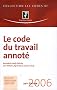 Le code du travail annot� 2006