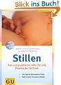 Stillen: Rat und praktische Hilfe f�r alle Phasen der Stillzeit (Einfach gesund Partnerschaft & Familie)