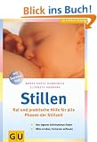 Stillen: Rat und praktische Hilfe f�r alle Phasen der Stillzeit (Einfach gesund Partnerschaft & Familie)
