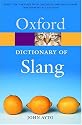 The Oxford Dictionary of Slang (Oxford Paperback Reference)