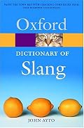 The Oxford Dictionary of Slang (Oxford Paperback Reference)