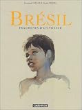 Br�sil : Fragments d'un voyage