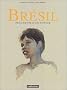 Br�sil : Fragments d'un voyage