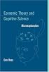 Economic Theory and Cognitive Science: Microexplanation (Bradford Books)